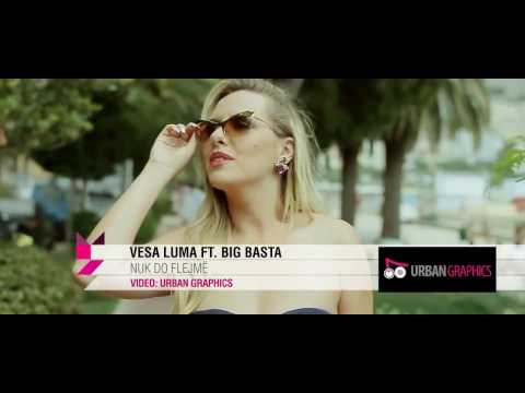 Vesa Luma ft. Big Basta - Nuk Do Flejme (Official Music Video)