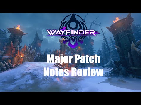 Wayfinder Major Patch Notes Review