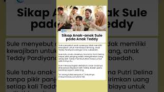 Sikap Keluarga Sule pada Bintang Anak Lina Jubaedah, Teddy Pardiyana Disebut Tak Bersyukur