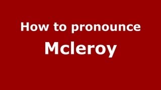 How to pronounce Mcleroy