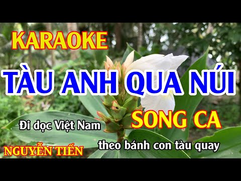 Karaoke Tàu Anh Qua Núi Song Ca Nhạc Sống | Nguyễn Tiến