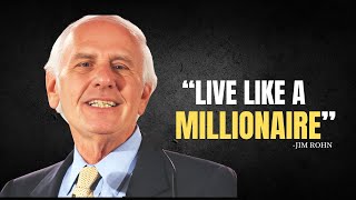 LIVE LIKE A MILLIONAIRE - Jim Rohn Motivation