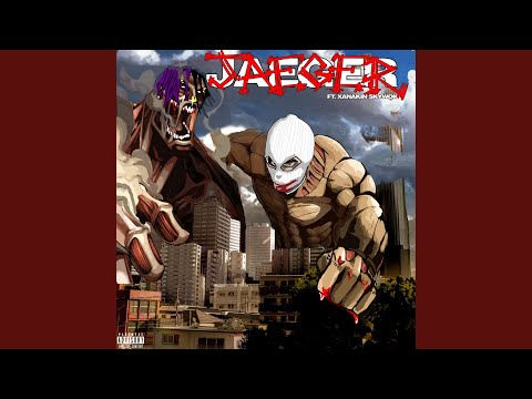 Jaeger (feat. XANAKIN SKYWOK)