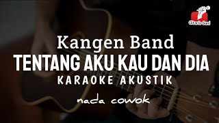 Download lagu Tentang Aku Kau Dan Dia - Kangen Band ( Karaoke Akustik ) Nada Cowok mp3 Download lagu Tentang Aku Kau Dan Dia - Kangen Band ( Karaoke Akustik ) Nada Cowok mp3