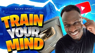 How to Train Your Mind To Get Whatever You Want | Ralph Smart