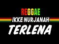 Reggae Ska Terlena Ikke Nurjanah SEMBARANIA