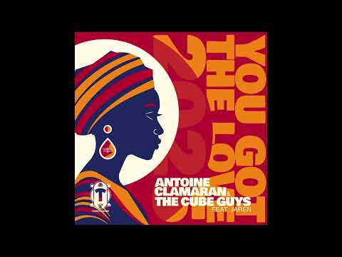 Antoine Clamaran, The Cube Guys - You Got the Love (Original Mix)