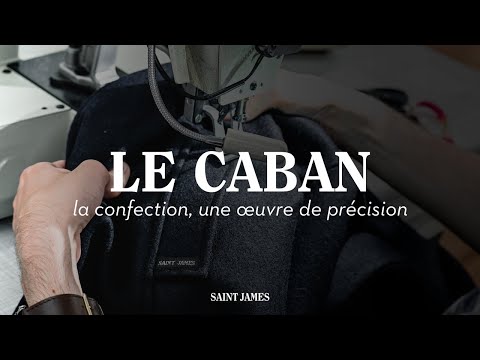 LE CABAN - La confection, une œuvre de précision