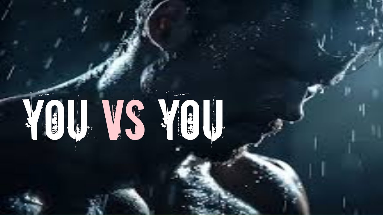 YOU VS YOU - Motivational Speech Video