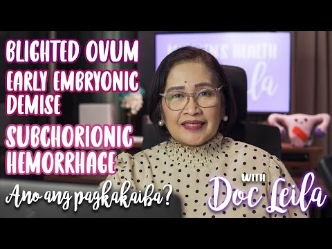 BLIGHTED OVUM, EARLY EMBRYONIC DEMISE, SUBCHORIONIC HEMORRHAGE with Doc Leila, OB-GYN (Philippines)