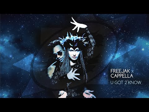 Freejak x Cappella - U Got 2 Know (Official Video)