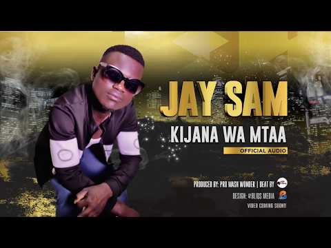 Jay Sam - Kijana wa mtaa(official audio)