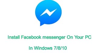 How to Get Facebook Messenger on your PC [Windows 7/8/10]