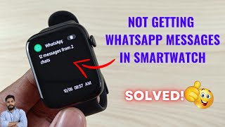 (Solved) WhatsApp Messages Are Not Showing In Smartwatch