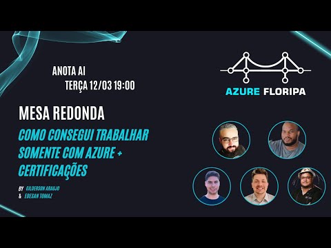Mesa Redonda - Como consegui trabalhar somente com Azure + Certificações