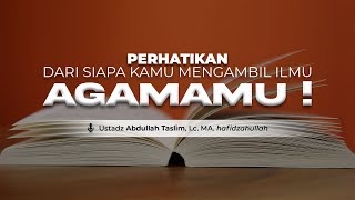 Download lagu Lihatlah Dari Siapa Kamu Mengambil Ilmu Agamamu! - Ustadz Abdullah Taslim, Lc. MA. mp3 Download lagu Lihatlah Dari Siapa Kamu Mengambil Ilmu Agamamu! - Ustadz Abdullah Taslim, Lc. MA. mp3
