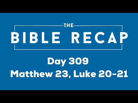 Day 309 (Matthew 23, Luke 20-21)