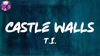 T.I. - Castle Walls (Lyric Video) | Myspace