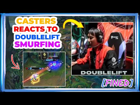 Casters Reacts to 100T Doublelift SMURFING 👀 [FINED]
