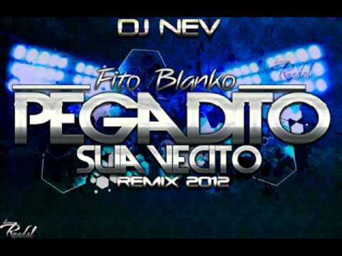 Fito Blanco   Pegadito Suavecito (Dj Nev Remix 2012)