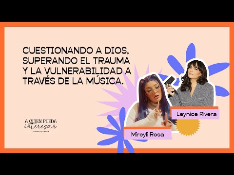 A quien pueda interesar podcast junto a Mireyli Rosa
