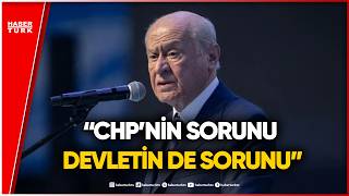 Bahçeli’den CHP’ye Ağır Sözler: İpler Tamamen Koptu