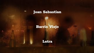 Joan Sebastian • Barrio Viejo • Letra