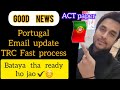 Good news : Portugal immigration Email update and TRC CARD process fast now