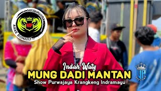 Download lagu MUNG DADI MANTAN • INDAH WATY • NEW MEDI PUTRA  • Show Purwajaya Krangkeng Indramayu  mp3