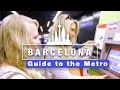 How To Use Barcelona Metro & Getting Around the City How To Use Barcelona Metro & Getting Around the City