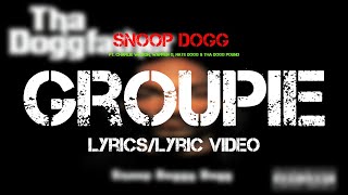 Snoop Dogg ft. Charlie Wilson, Warren G, Nate Dogg &amp; Tha Dogg Pound - Groupie (Lyrics/Lyric Video)