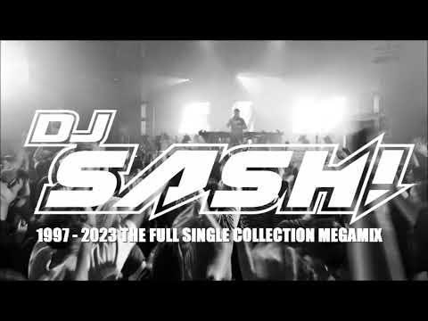 SASH! - 1997 - 2023 (THE FULL SINGLE COLLECTION MEGAMIX)