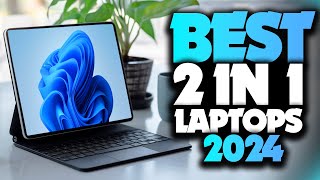 Best 2 In 1 Laptops 2023! Who Is The NEW #1?