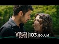Rüzgarlı Tepe 103. Bölüm | Winds of Love Episode 103