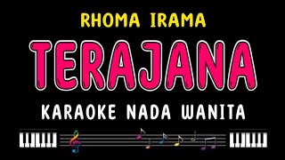 Download lagu TERAJANA - Karaoke Nada Wanita [ RHOMA IRAMA ] mp3