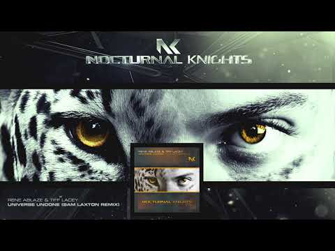 Rene Ablaze & Tiff Lacey - Universe Undone (Sam Laxton Remix)