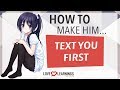 How To Make Him Text You First Game Changer