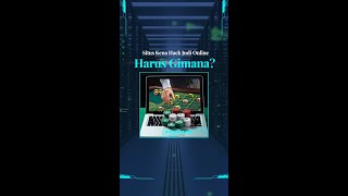 Situs Kena Hack Judi Online, Harus Gimana?