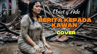 Download lagu Ebiet g Ade berita kepada kawan cover by AF music mp3 Download lagu Ebiet g Ade berita kepada kawan cover by AF music mp3