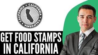 How To Get Food Stamps In California (2026) Step By Step