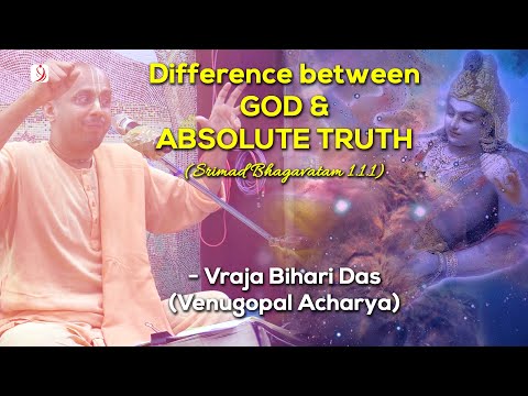 Difference between God and Absolute Truth | SB 1.1.1 | Vraja Bihari Das (Venugopal Acharya)