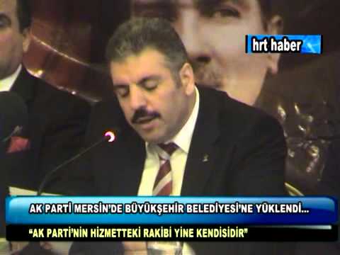 AK PARTİ MERSİN'DE BÜYÜKŞEHİR BELEDİYESİ'NE YÜKLENDİ...