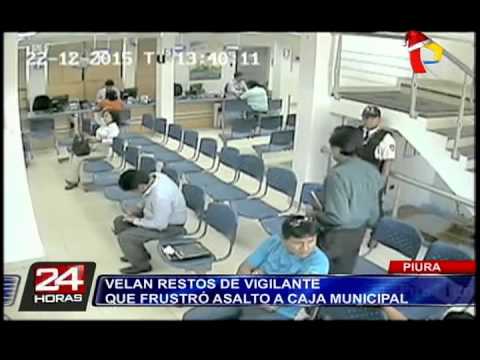 Piura: velan restos de vigilante que frustró asalto a Caja Municipal