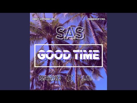 Good Time (feat. J.0. & Isa'ako)