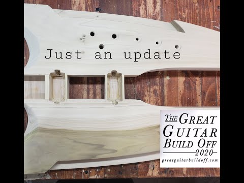 Great Guitar Build Off 2020 (Unofficial) Ep. 3: Just an update.