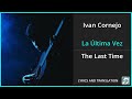 Ivan Cornejo La Última Vez Lyrics English Translation Spanish And English Dual Lyrics