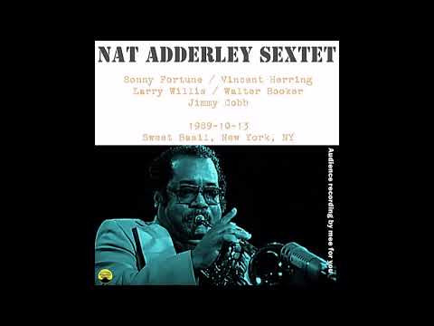 Nat Adderley Sextet - 1989-10-13, Sweet Basil, New York, NY