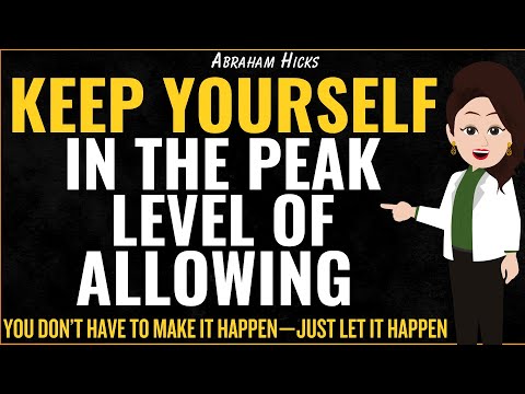 Keep Yourself Tuned to the Highest Level of Receiving✅ Abraham Hicks 2025