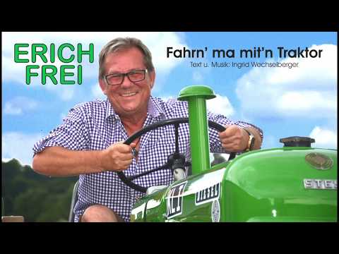 Erich Frei - Fahrn ma mit'n Traktor