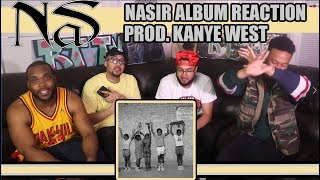 NAS - NASIR (FULL ALBUM) REACTION/REVIEW PROD. KANYE WEST | LIVE STREAM